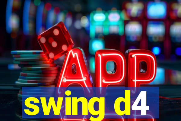 swing d4